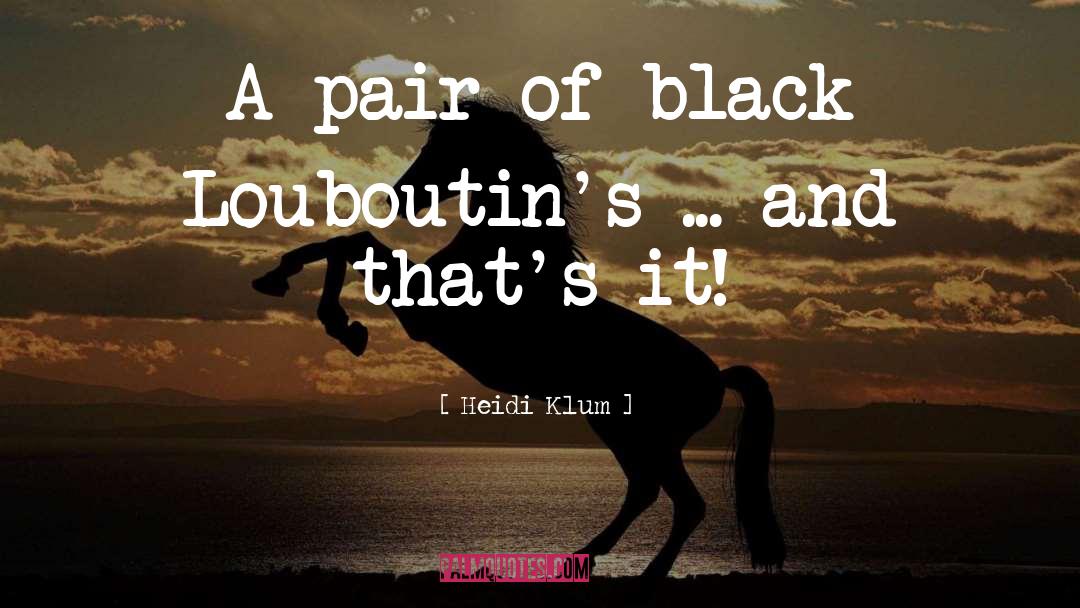 Black Keys quotes by Heidi Klum