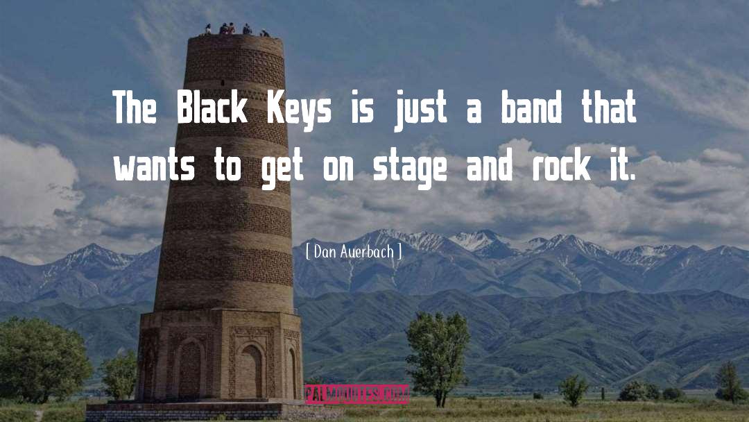 Black Keys quotes by Dan Auerbach