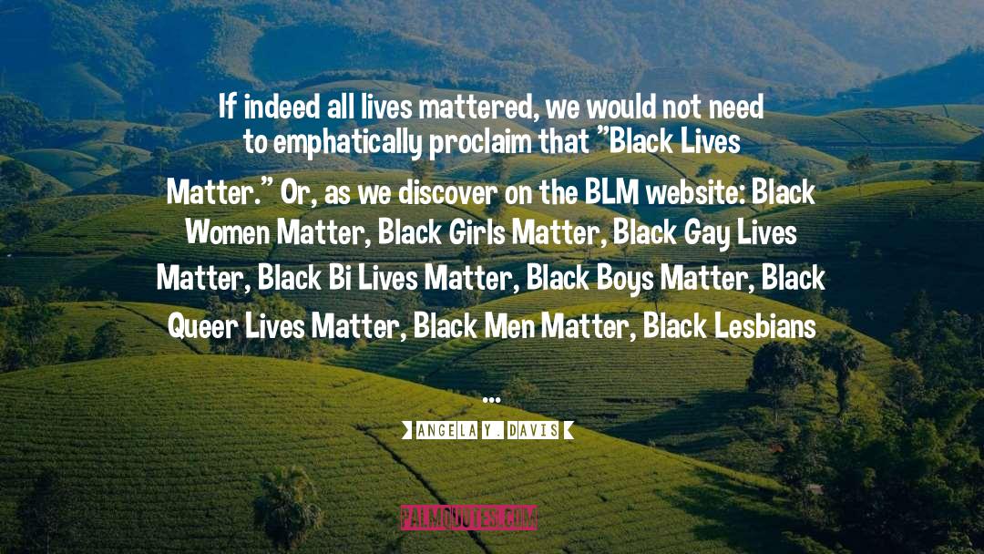 Black Lives Matter Poem quotes by Angela Y. Davis