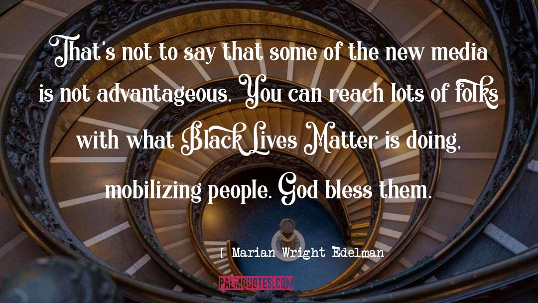 Black Lives Matter quotes by Marian Wright Edelman