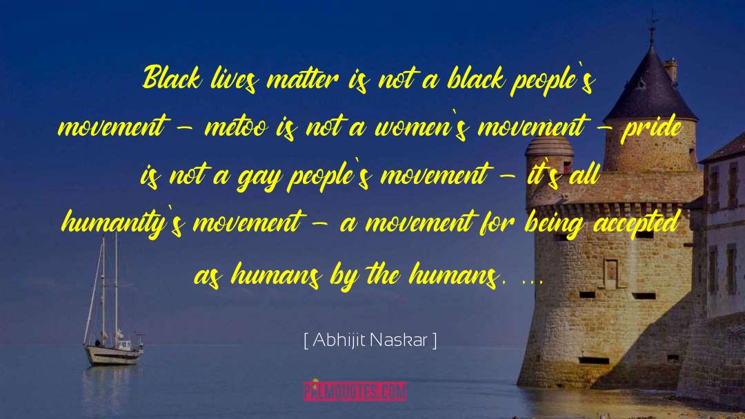 Black Lives quotes by Abhijit Naskar