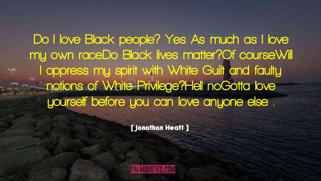 Black Lives quotes by Jonathan Heatt