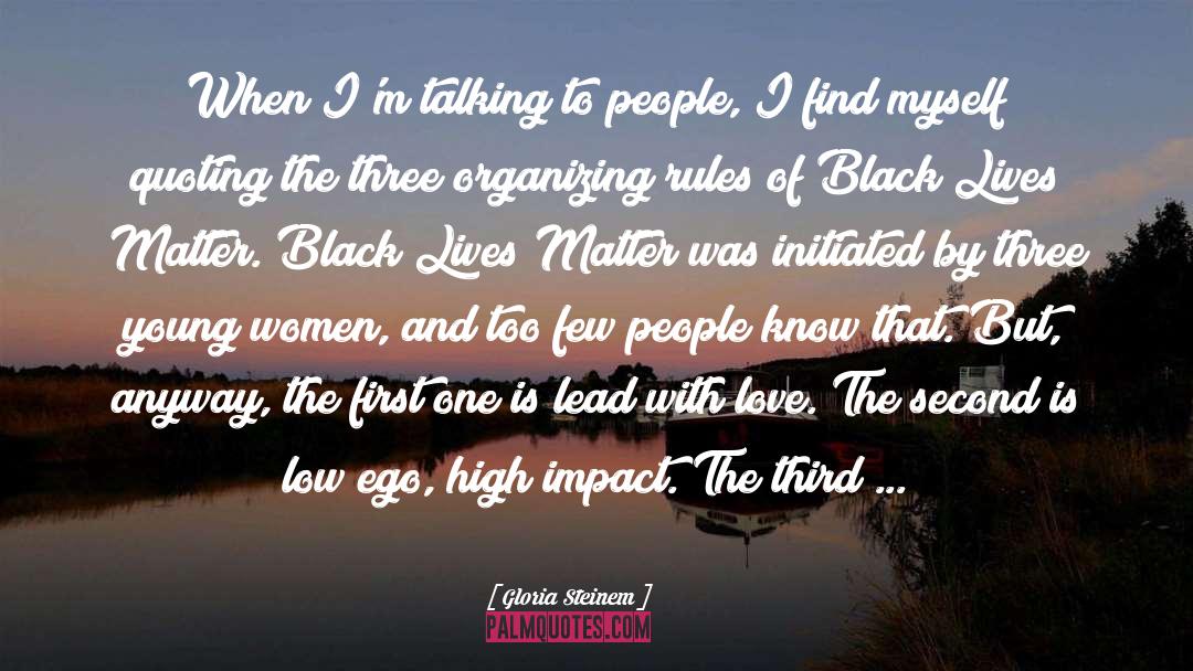 Black Lives quotes by Gloria Steinem