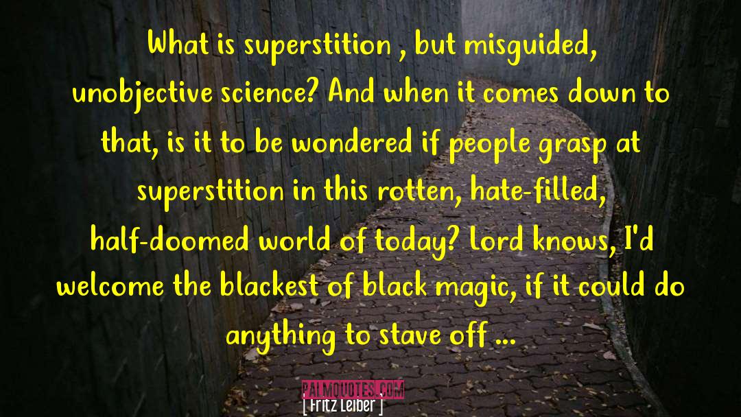 Black Magic quotes by Fritz Leiber