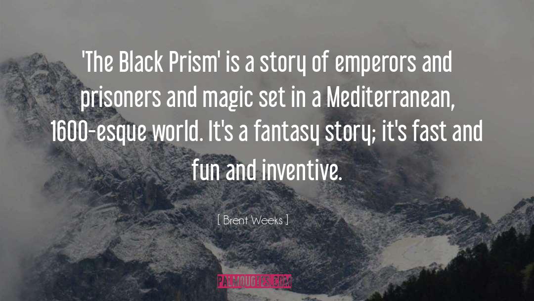 Black Magic quotes by Brent Weeks
