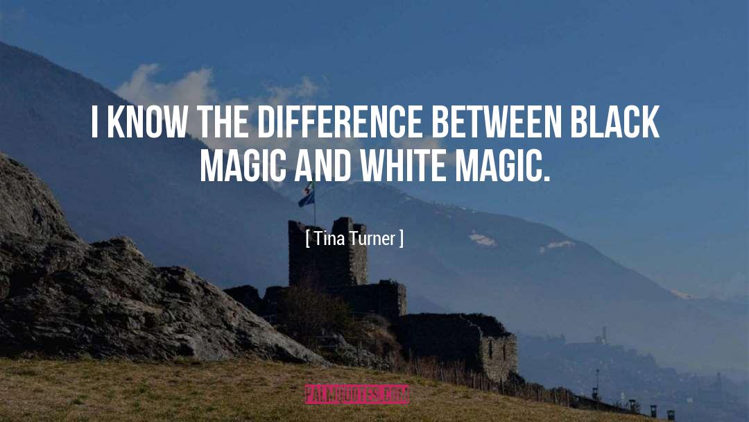 Black Magic quotes by Tina Turner