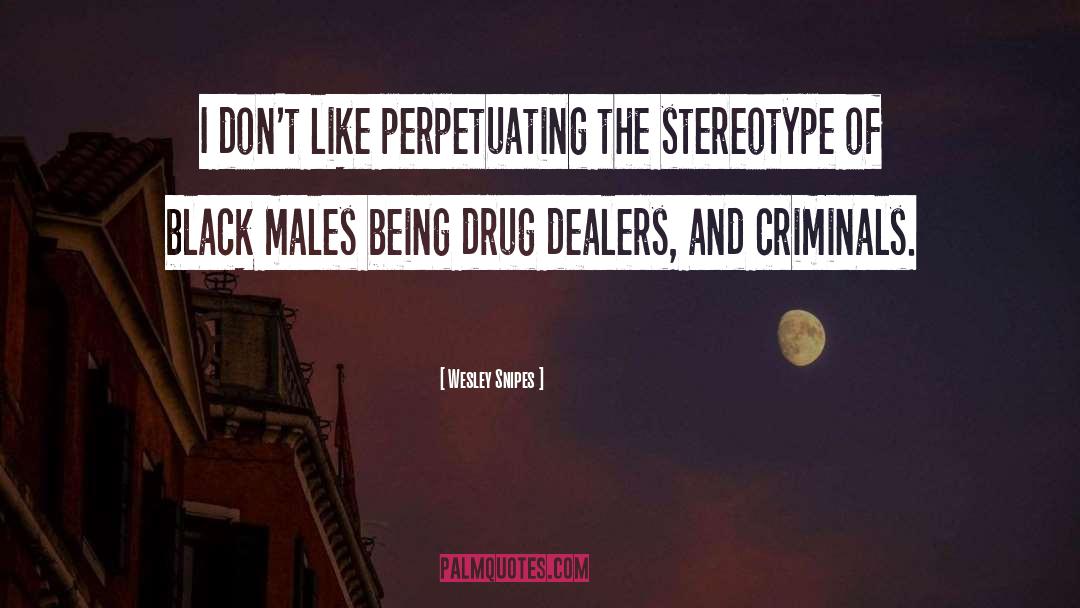 Black Males quotes by Wesley Snipes