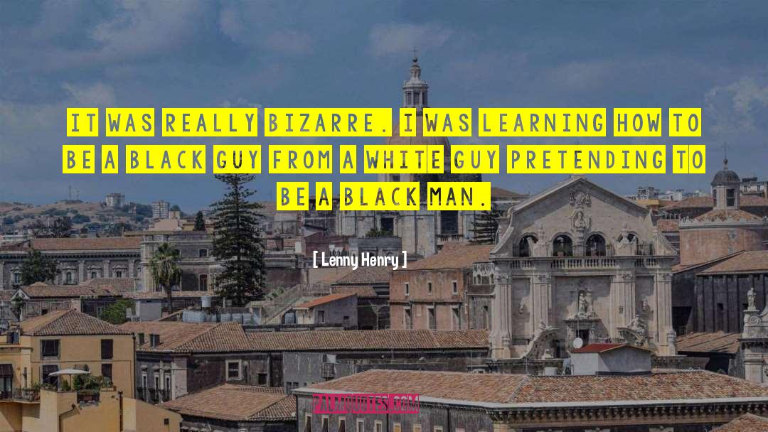 Black Man quotes by Lenny Henry