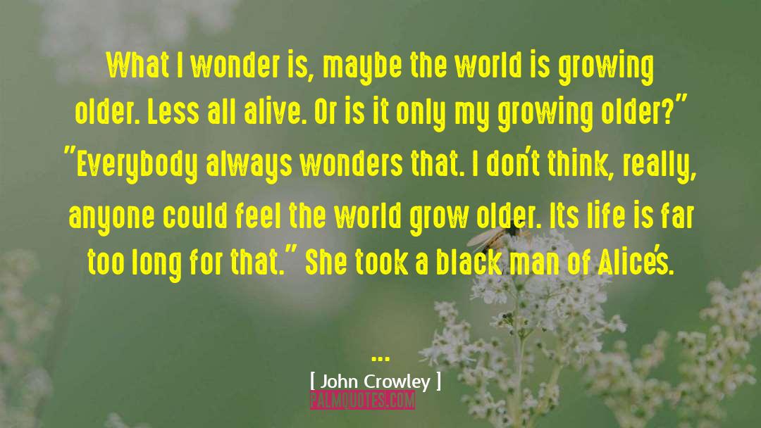 Black Man quotes by John Crowley