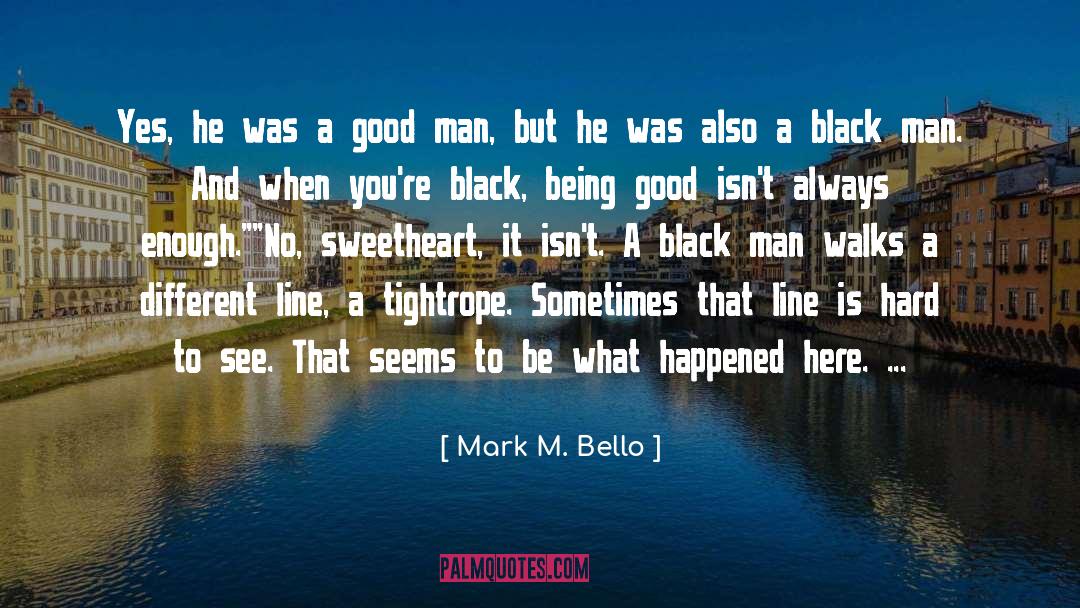 Black Man quotes by Mark M. Bello