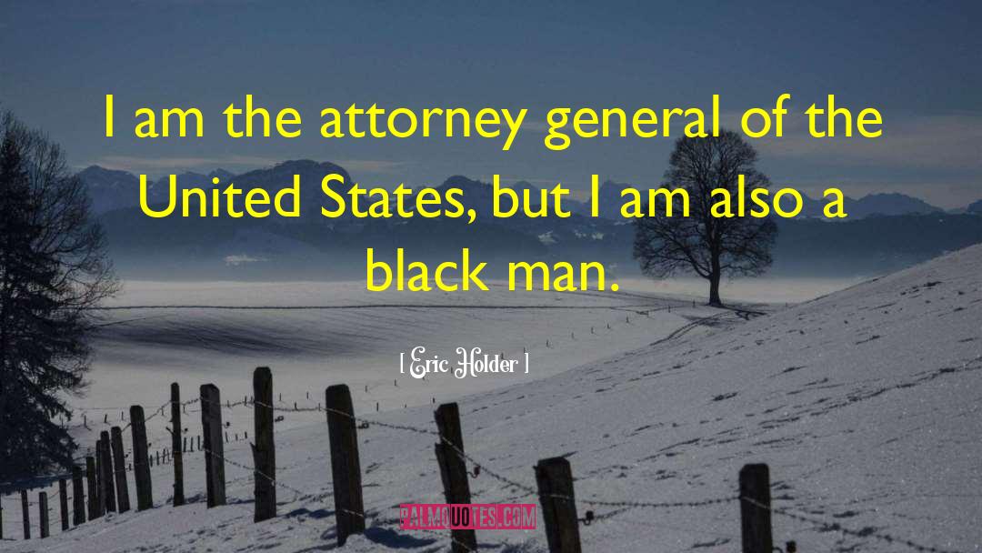 Black Man quotes by Eric Holder