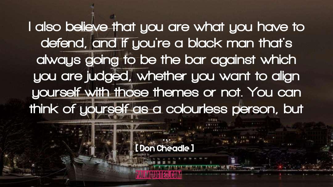 Black Man quotes by Don Cheadle