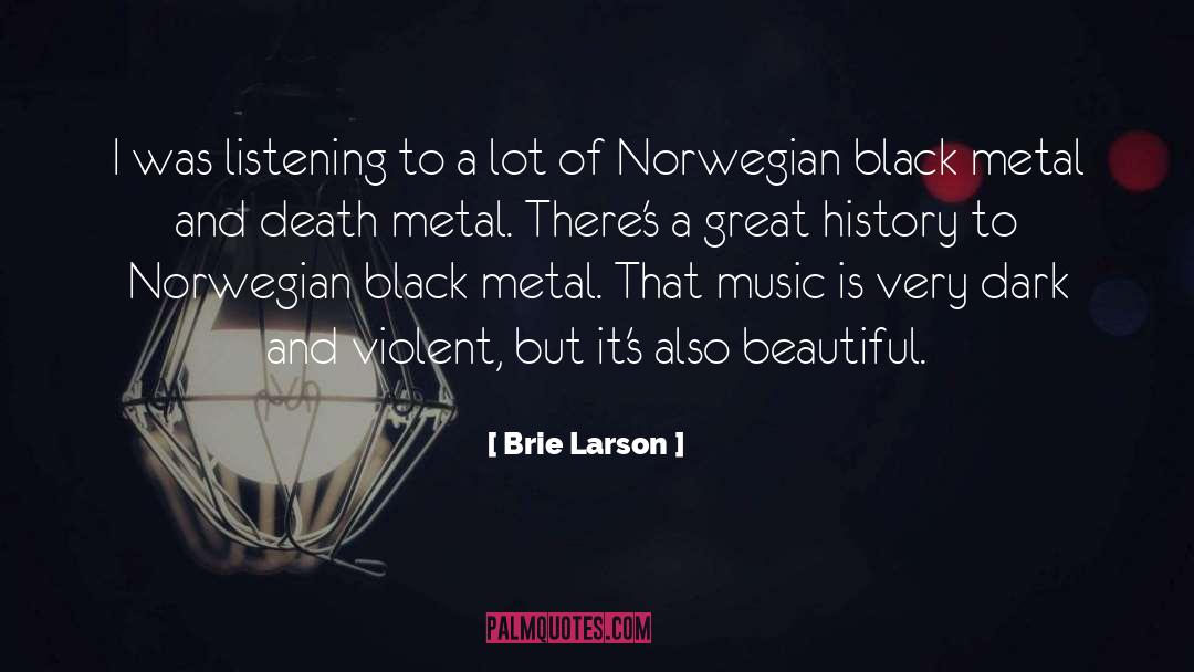 Black Metal quotes by Brie Larson