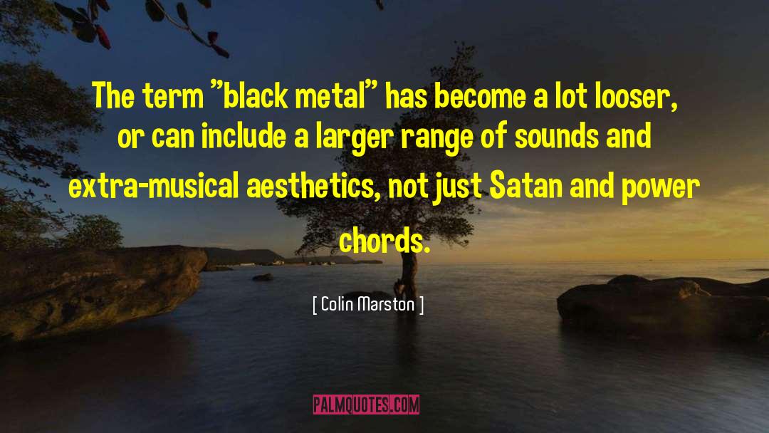 Black Metal quotes by Colin Marston