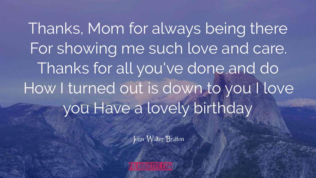 Black Mom Birthday quotes by John Walter Bratton