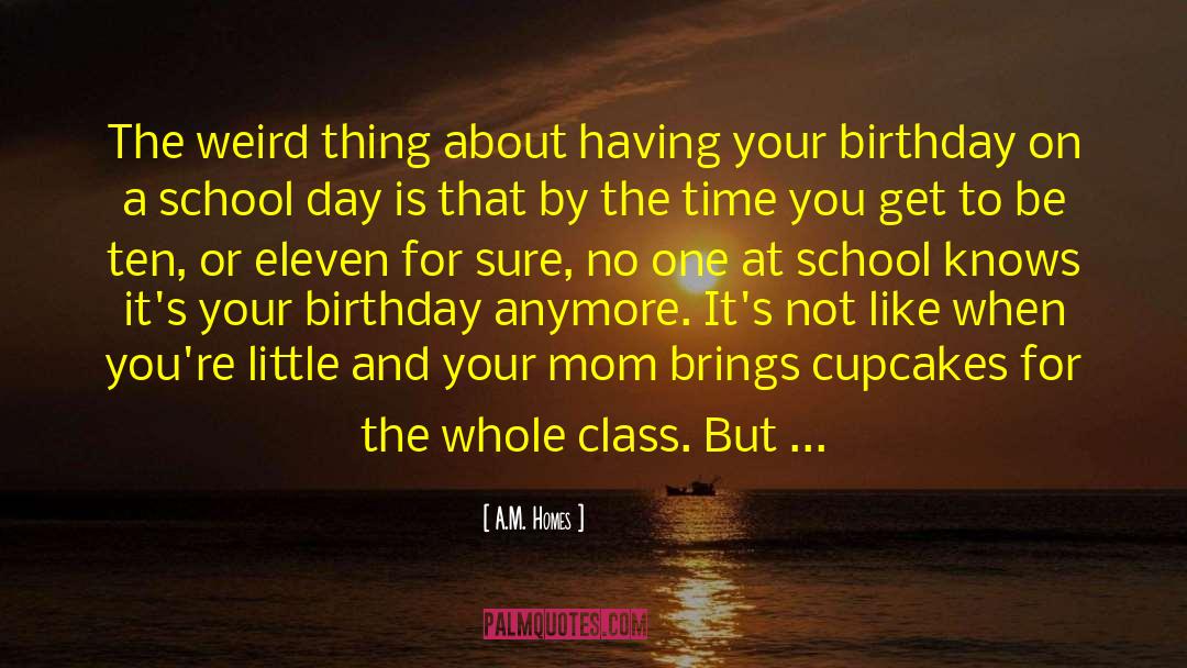 Black Mom Birthday quotes by A.M. Homes