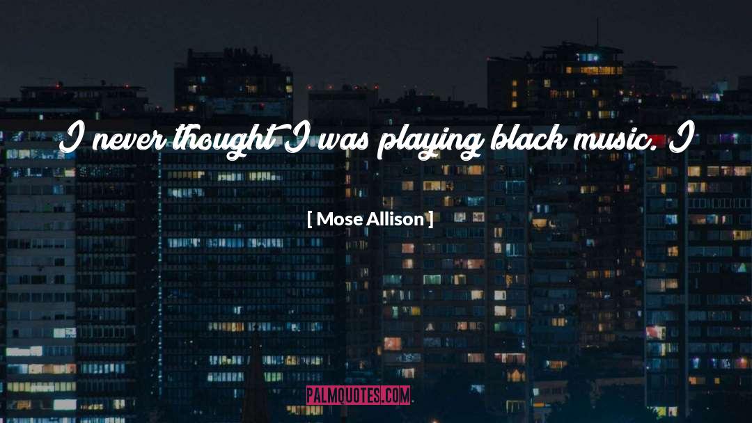 Black Music quotes by Mose Allison