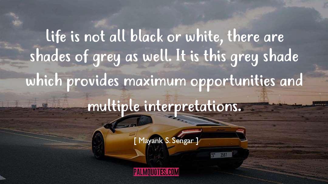 Black Or White quotes by Mayank S. Sengar