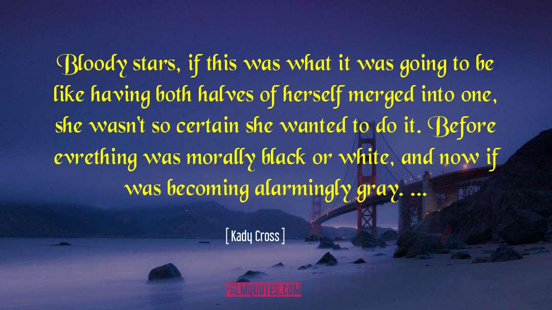 Black Or White quotes by Kady Cross