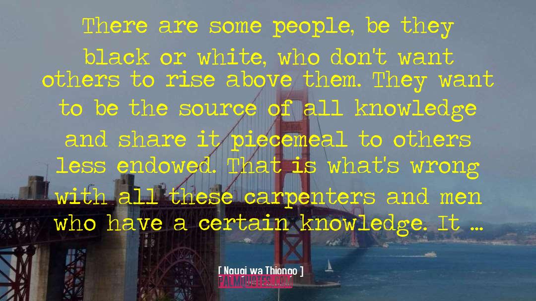 Black Or White quotes by Ngugi Wa Thiongo
