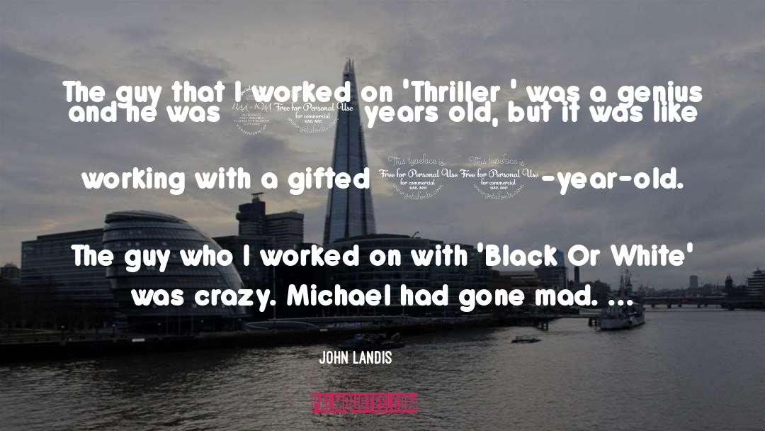 Black Or White quotes by John Landis
