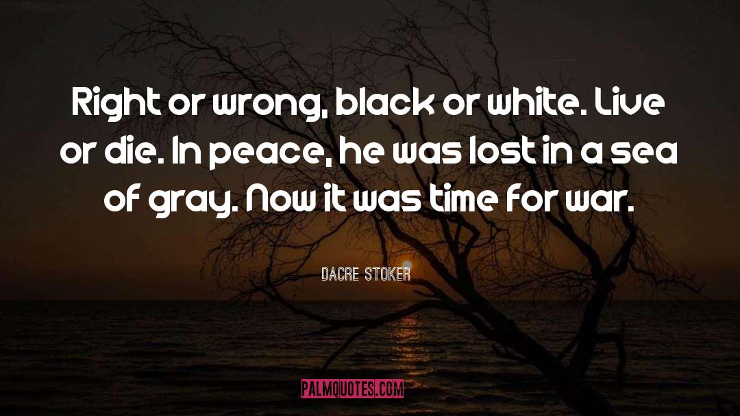 Black Or White quotes by Dacre Stoker