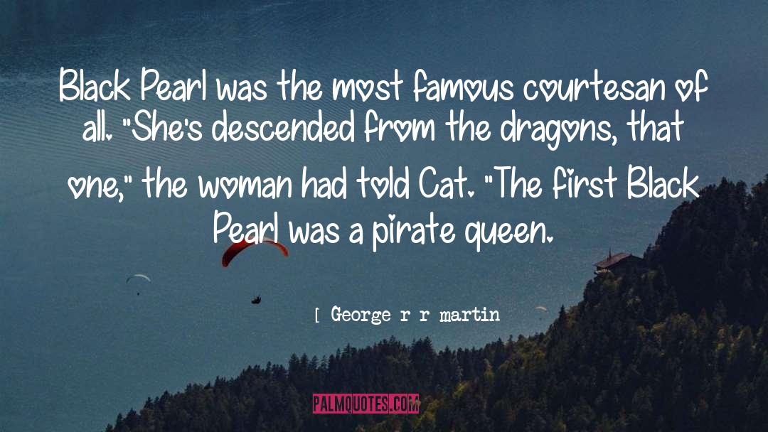 Black Pearl quotes by George R R Martin