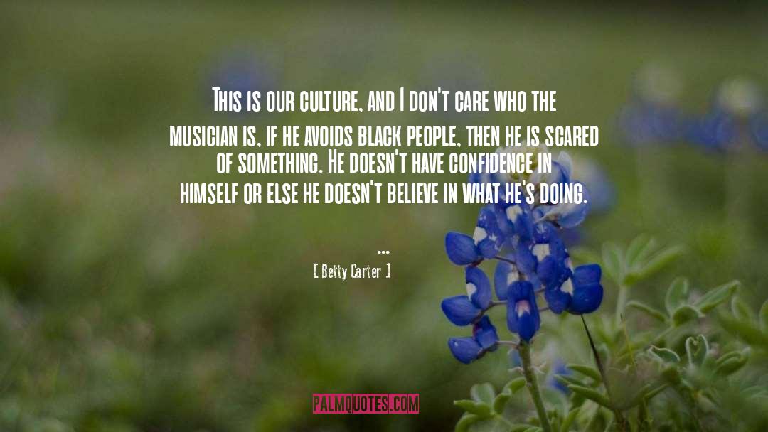 Black People quotes by Betty Carter