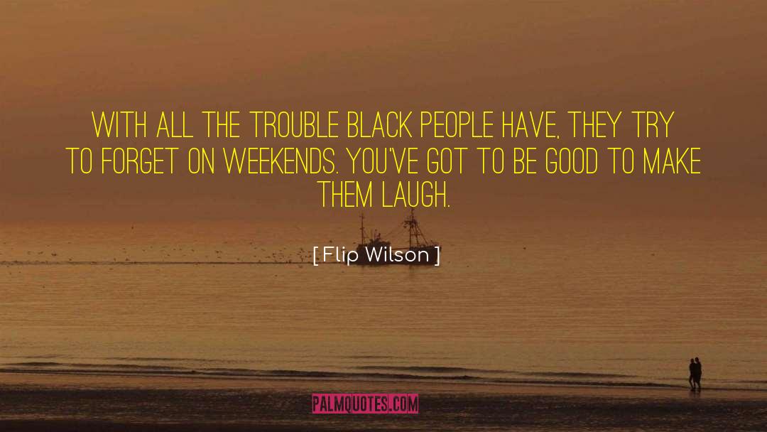 Black People quotes by Flip Wilson