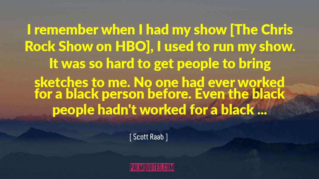 Black Person quotes by Scott Raab