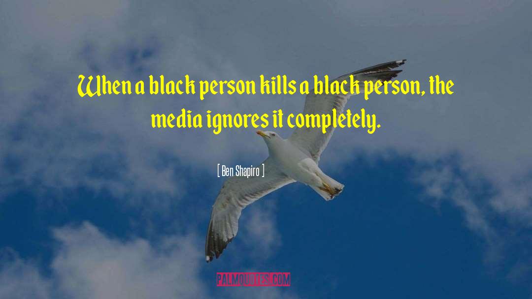 Black Person quotes by Ben Shapiro