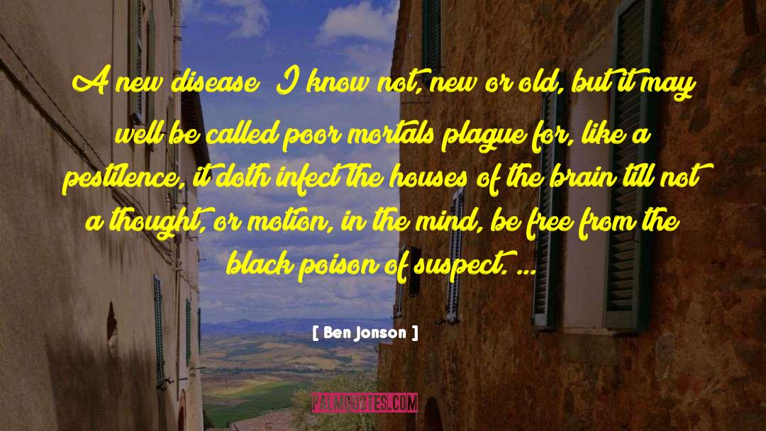 Black Plague Famous quotes by Ben Jonson
