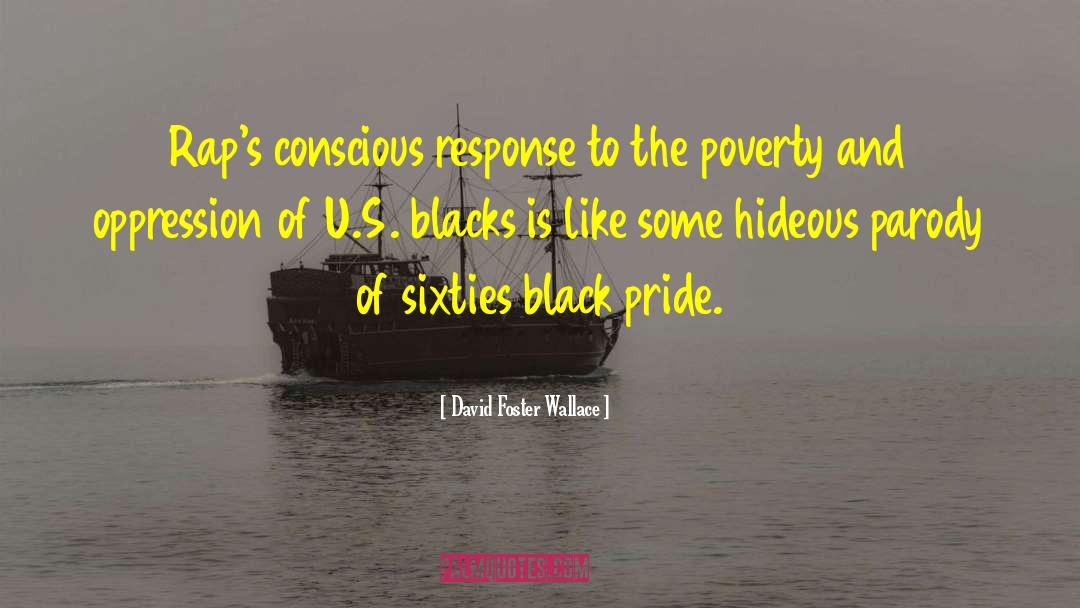 Black Pride quotes by David Foster Wallace