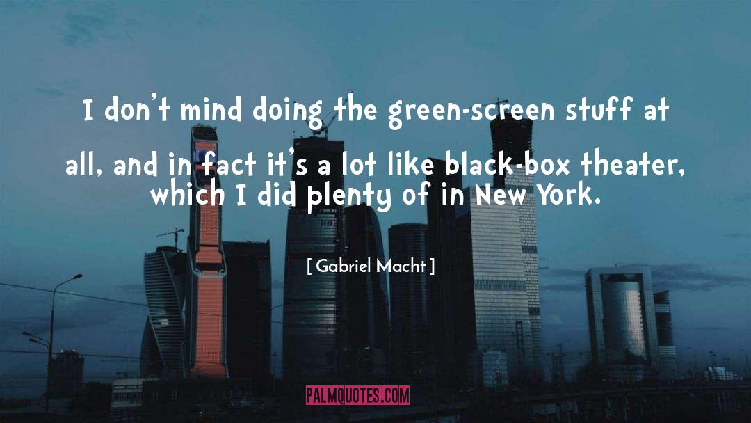 Black Propagandists quotes by Gabriel Macht