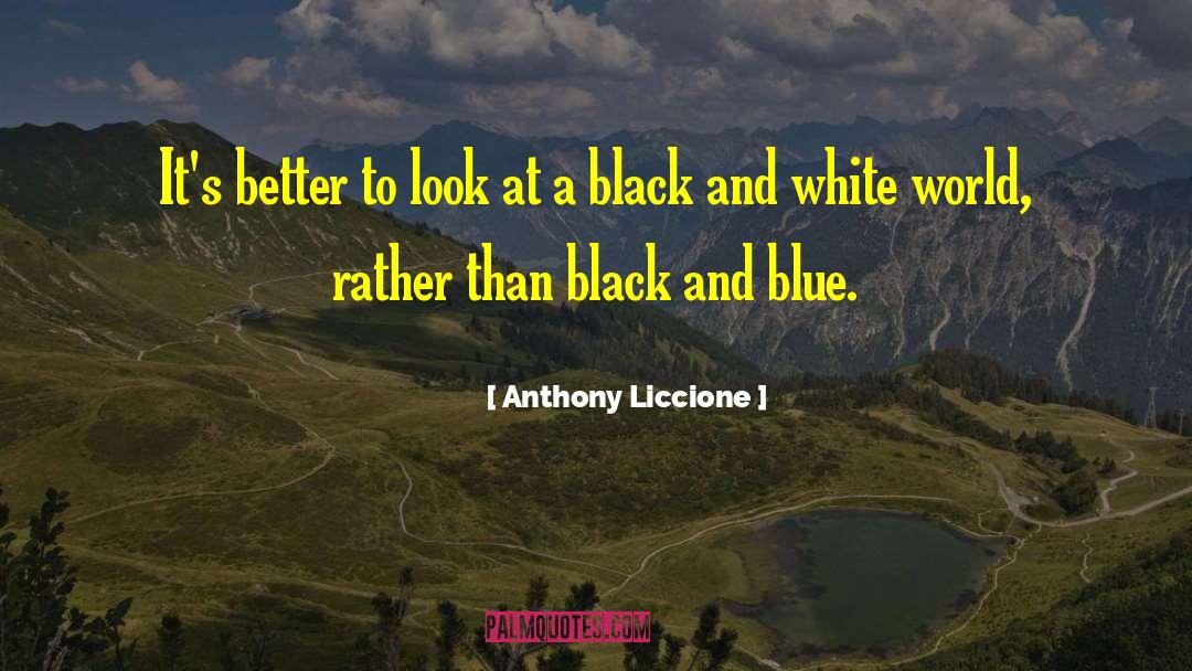 Black Propagandists quotes by Anthony Liccione