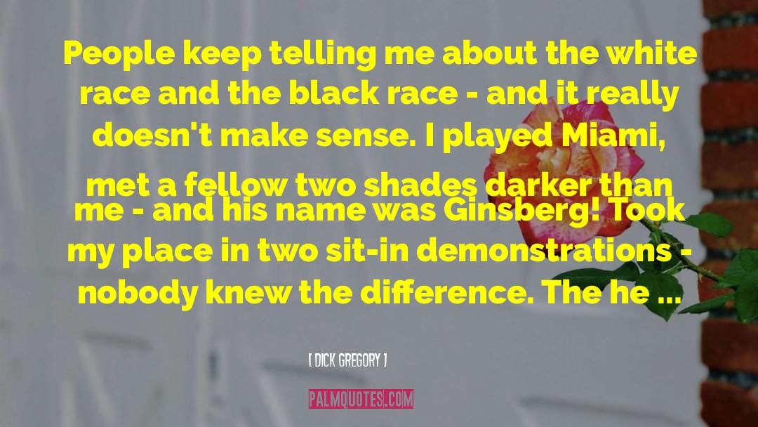 Black Race quotes by Dick Gregory