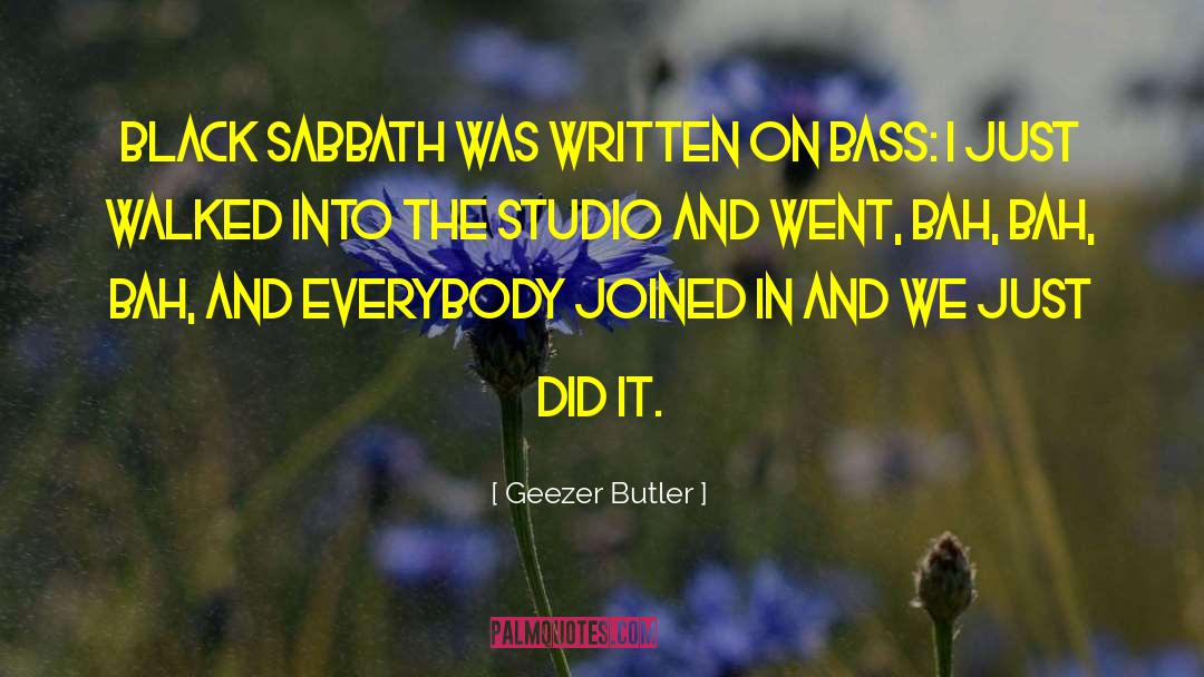 Black Sabbath quotes by Geezer Butler