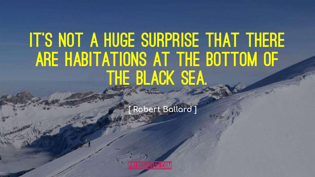 Black Sea quotes by Robert Ballard