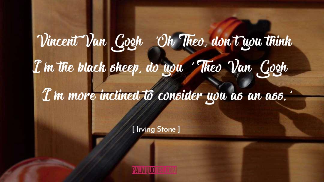 Black Sheep quotes by Irving Stone