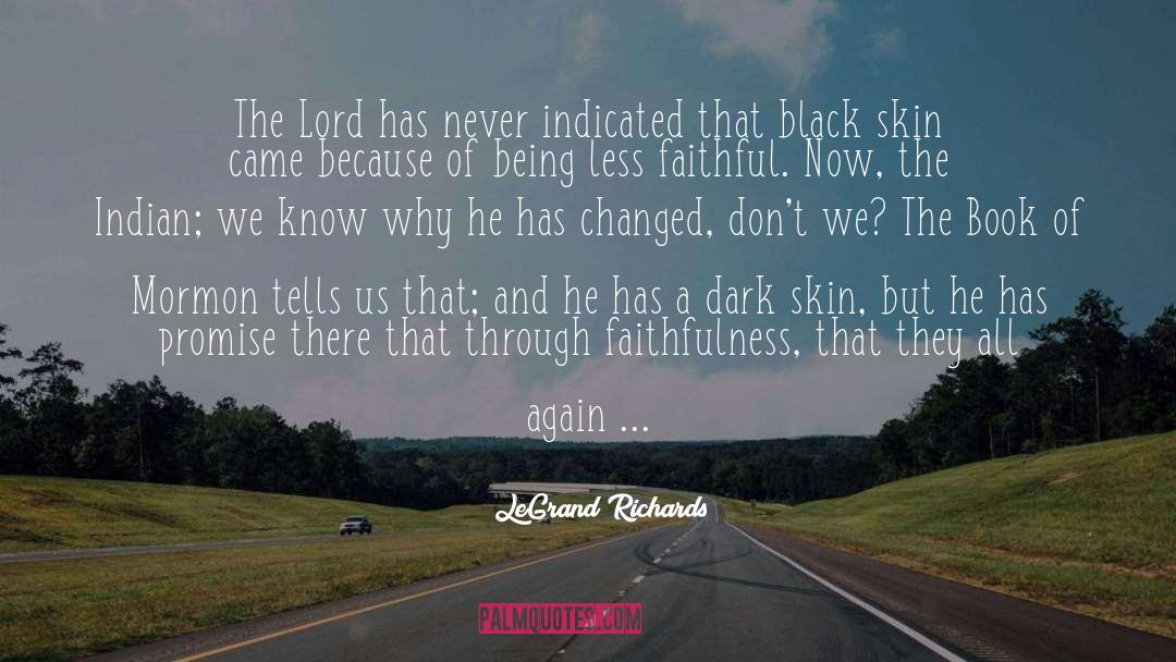 Black Skin quotes by LeGrand Richards