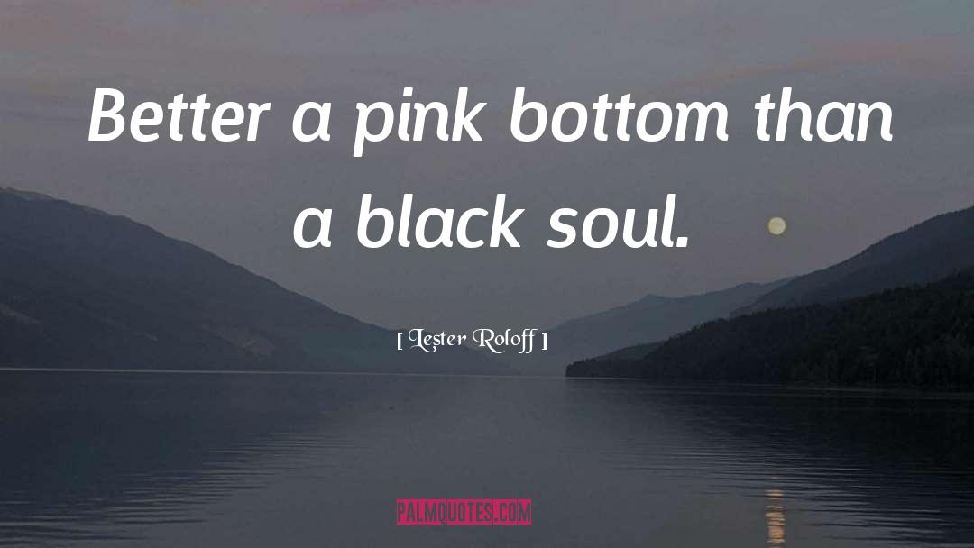 Black Soul quotes by Lester Roloff