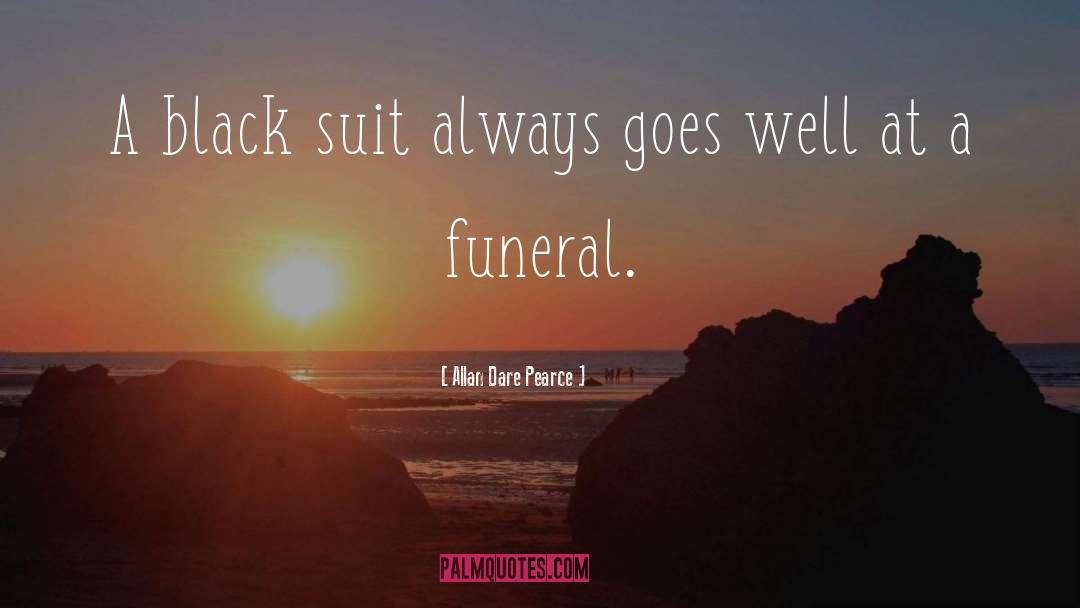 Black Suit quotes by Allan Dare Pearce