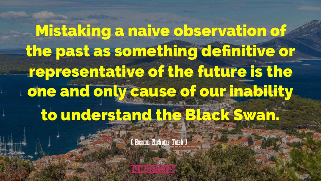 Black Swan quotes by Nassim Nicholas Taleb