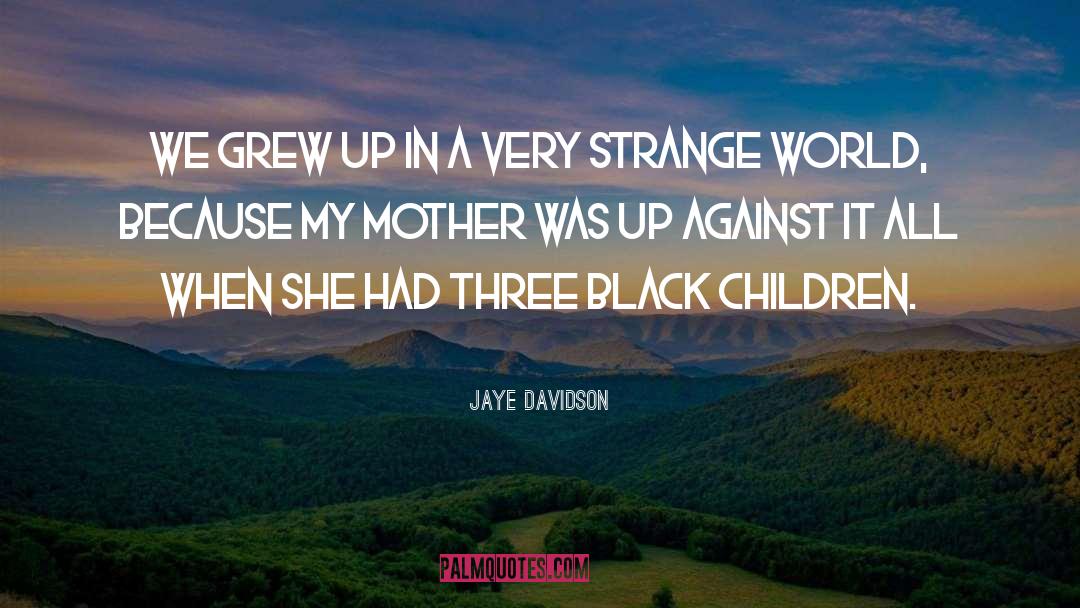 Black Sycamores quotes by Jaye Davidson