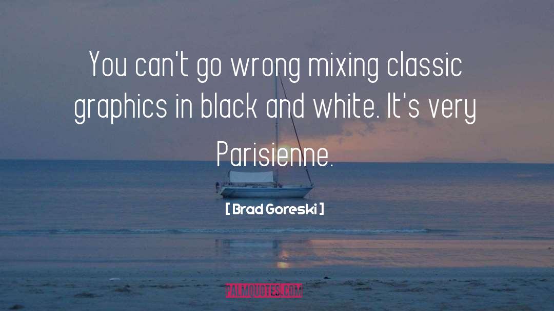 Black White quotes by Brad Goreski