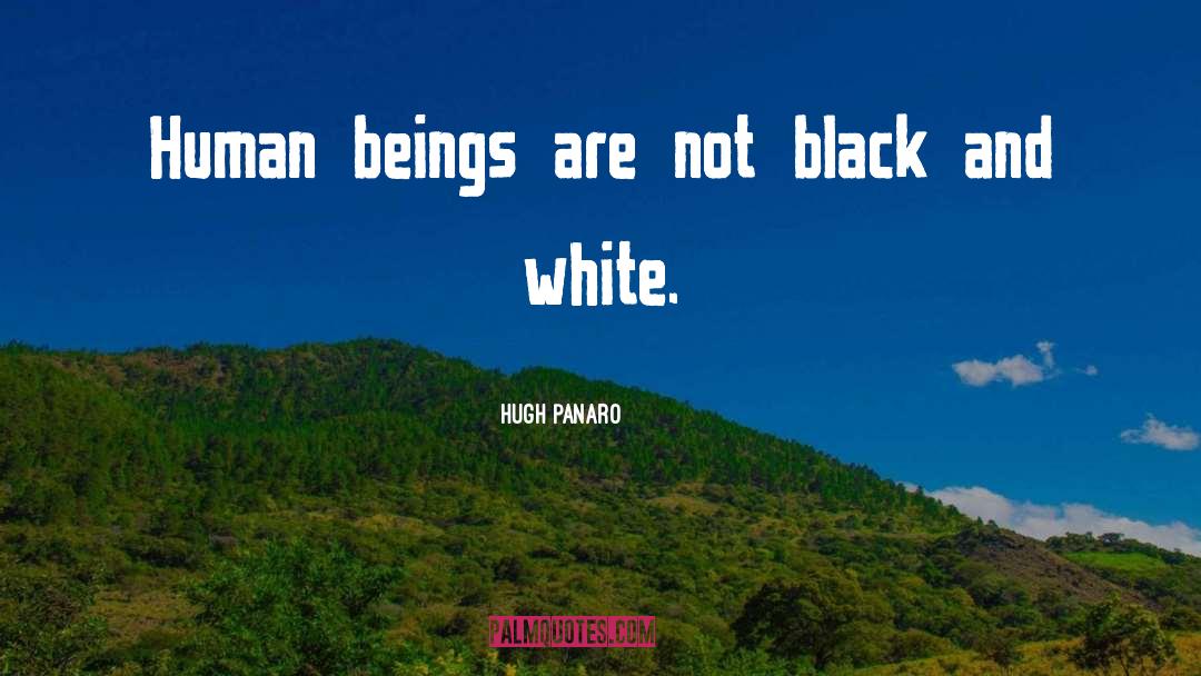 Black White quotes by Hugh Panaro