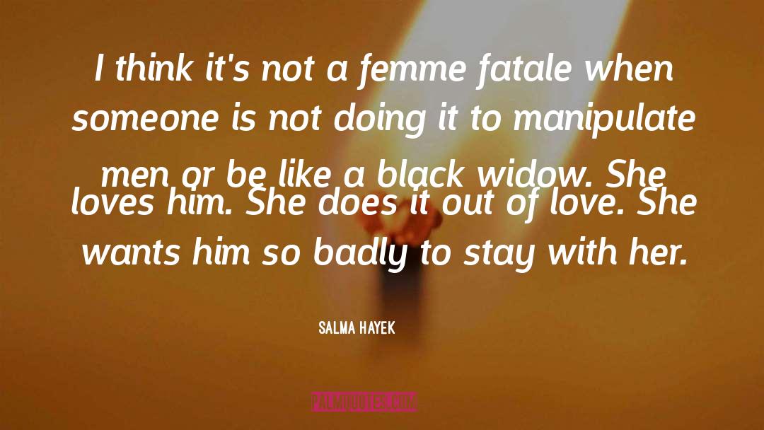 Black Widow quotes by Salma Hayek