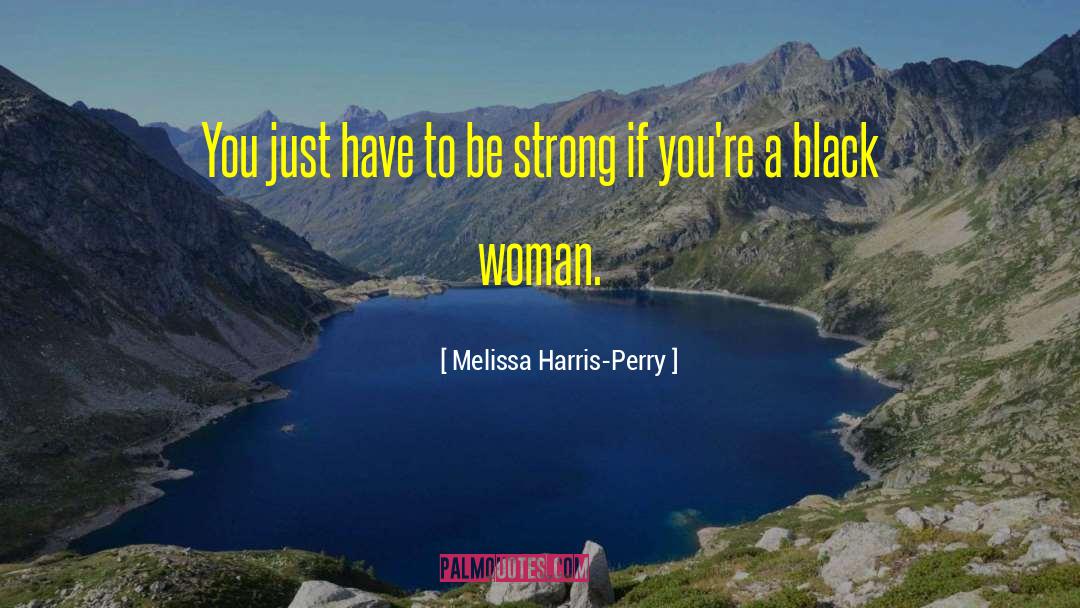 Black Woman quotes by Melissa Harris-Perry