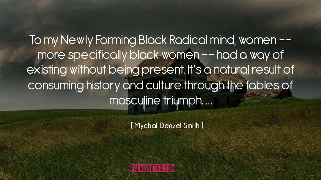 Black Women Authors quotes by Mychal Denzel Smith
