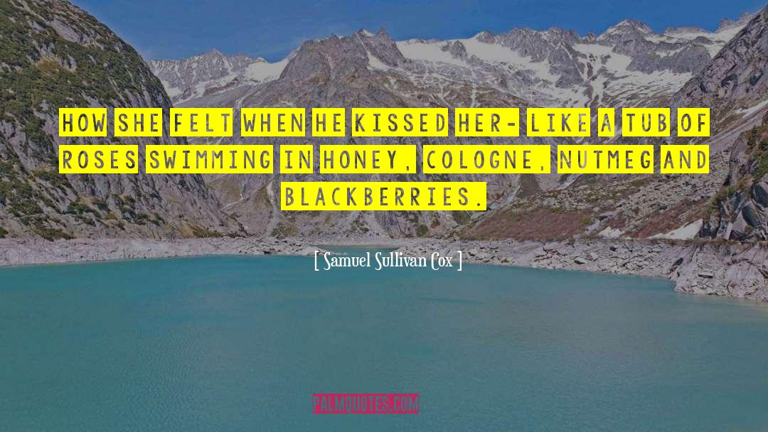 Blackberries quotes by Samuel Sullivan Cox